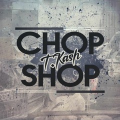 T.Ka$h - Chop Shop