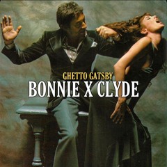 Ghetto Gatsby - Bonnie X Clyde (prod. Cor Magic)