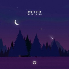 Dubtastik - Forest Music [FREE DOWNLOAD]