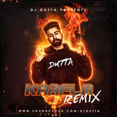 Kaafla Remix Ft DJ Dutta