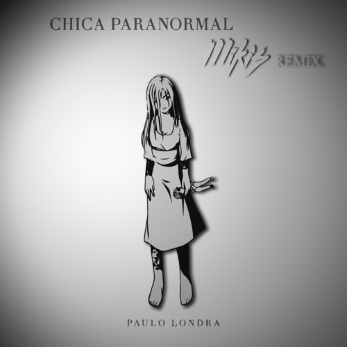 Paulo Londra - Chica Paranormal (MikiS Remix) by Mikis Demitropulos - Free  download on ToneDen