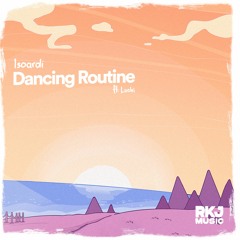Isoardi - Dancing Routine (ft. Luchi)