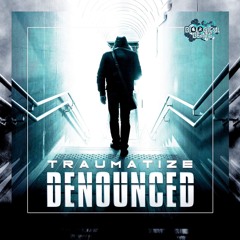 OUT NOW !! TRAUMATIZE - DENOUNCED
