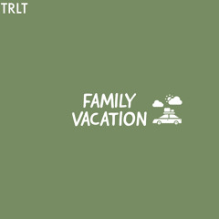 Family Vacation (Prod. SOB Production)