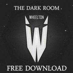 Wheelton - The Dark Room (Free Download)