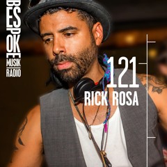 Bespoke Musik Radio 121 : Rick Rosa
