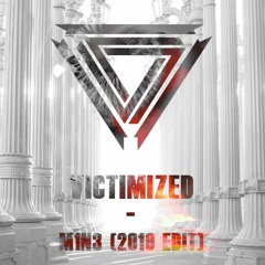Victimized - M1N3 (2019 Edit)