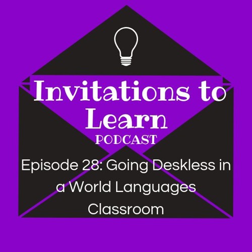 Stream Going Deskless in a World Languages Classroom by Invitations to