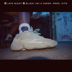 Late Night 🌆 - Blizzy Jay x JADEN Prod. Vito