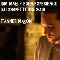 IDM MAG / EDEN EXPERIENCE 2019 – Tanner Mason #EdenExperienceDJ