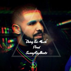 Doing 2 Much (prod. SunnyRayBeatz)