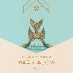 Mark Alow @ Sol Selectas Showcase in Tulum