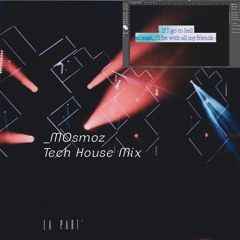 MOsmoz - Tech House Mix