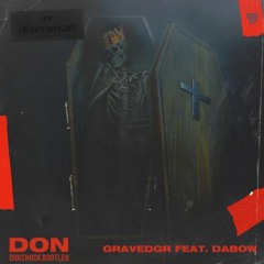 GRAVEDGR & Dabow - Don (Digishock Bootleg)