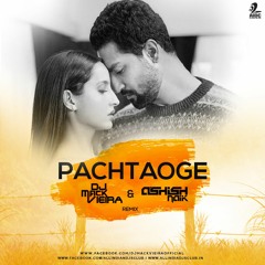 Pachtaoge - Remix (DJ Mack Vieira & Ashish Naik) 320Kbps