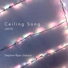 Ceiling Song (2019) - for piano trio
