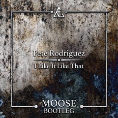 Pete Rodriguez - I Like It Like That (Moose Bootleg) [Free DL]