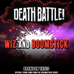 Wiz and Boomstick Theme - Death Battle OST