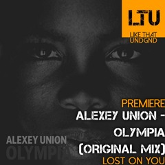 Premiere: Alexey Union - Olympia (Original Mix) | Lost on You