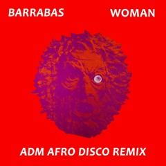 BARRABAS - WOMAN (ADM Afro Disco Remix) SNIPPET