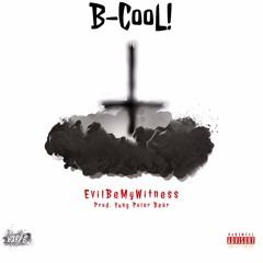 Evil Be My Witness -(produced by Yung Po)