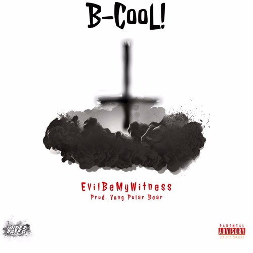 Evil Be My Witness -(produced by Yung Po)