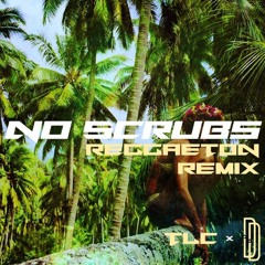 TLC - No Scrubs (Reggaeton Remix)
