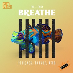 Firejack, Harkoz, Xtro - Breathe (feat. Ymtk)