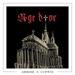 Age D'or ft. ARMOISE (prod LUDWIG)
