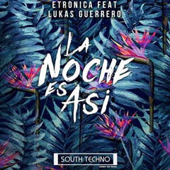 Etronica Ft. Lukas Guerrerro - La Noche Es Asi