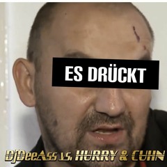 DjDeeAss vs. HURRY & CUHN - Es Drückt (Original Mix)