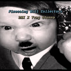 2MK x Yvng Stunna - Finessing Bill Collectors (Jokes)