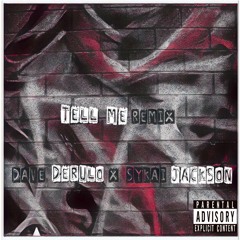 Tell Me Ft. (Sykai Jackson)(DeRmx)