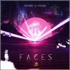Remind & Maxiis - Faces ▫ FREE DOWNLOAD
