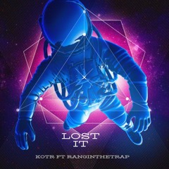 Lost It FT Ranginthetrap( Prod. Yung J)