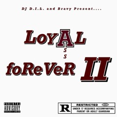 LoYaL foReVeR II (Prod. DJ D.I.L.)
