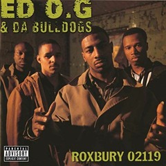 I Got To Have It Freestyle Ed O.G. & Da Bulldogs
