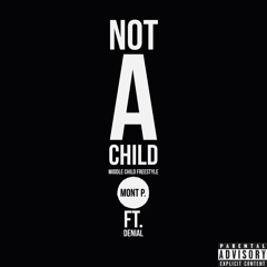 Not A Child (Middle Child Freestyle) Feat. Denial