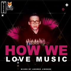 How We Love Music [BY: ANDRES JIMENEZ]- Exotic Edition sept 2019