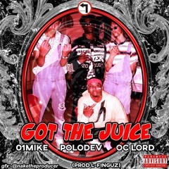 GOT THE JUICE feat. 01Mike & Oc Lord (Prod.L-Finguz)