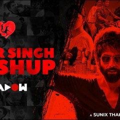 Kabir Singh Mashup