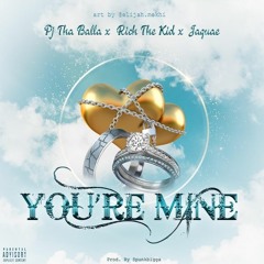 Pj Tha Balla Ft Richthekid X Jaquae - Your Mine