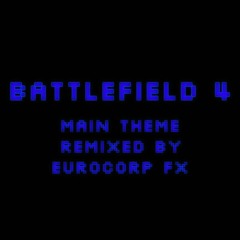 Battlefield 4 - Main Theme (EurocorpFx Dubstep Edit)