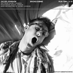 BROKE / GIMME (2019) @jacoberljohnson