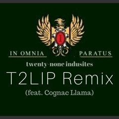 Twenty-none Indusites - In Omnia Paratus [T2LIP Remix] (feat. Cognac Llama)