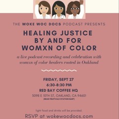 ANNOUNCEMENT: Bay Area Live Recording on 9/27: Healing Justice By and For Womxn of Color in Oakland!