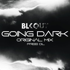 BLKOUT - Going Dark (Original Mix)
