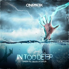 In Too Deep ft. Mylki