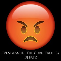 J Vengeance - The Cure(Prod. By DJ FATZ)