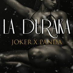La Duraka  - JOKER X Panda - Reggaeton Cubano